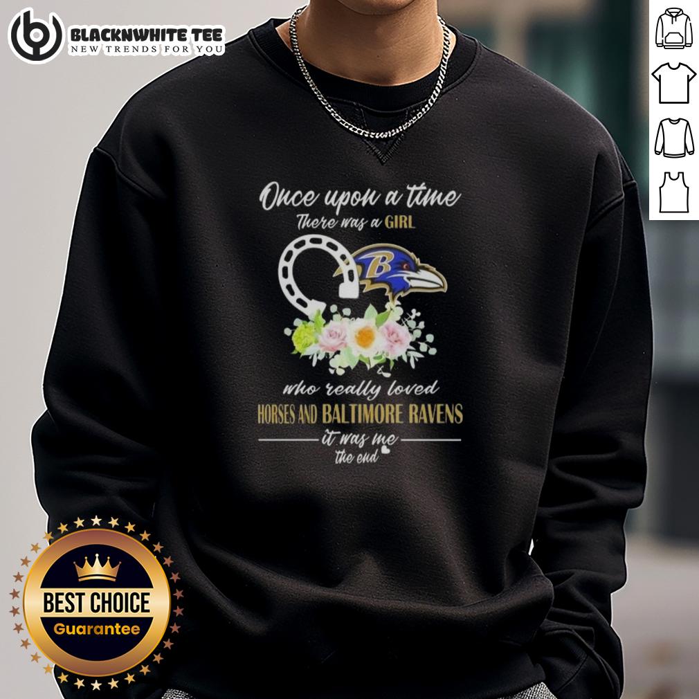 Good Once Upon A Time There Was A Girl Who Really Loved Horses And Baltimore Ravens It Was Me T-Shirt - Image 5