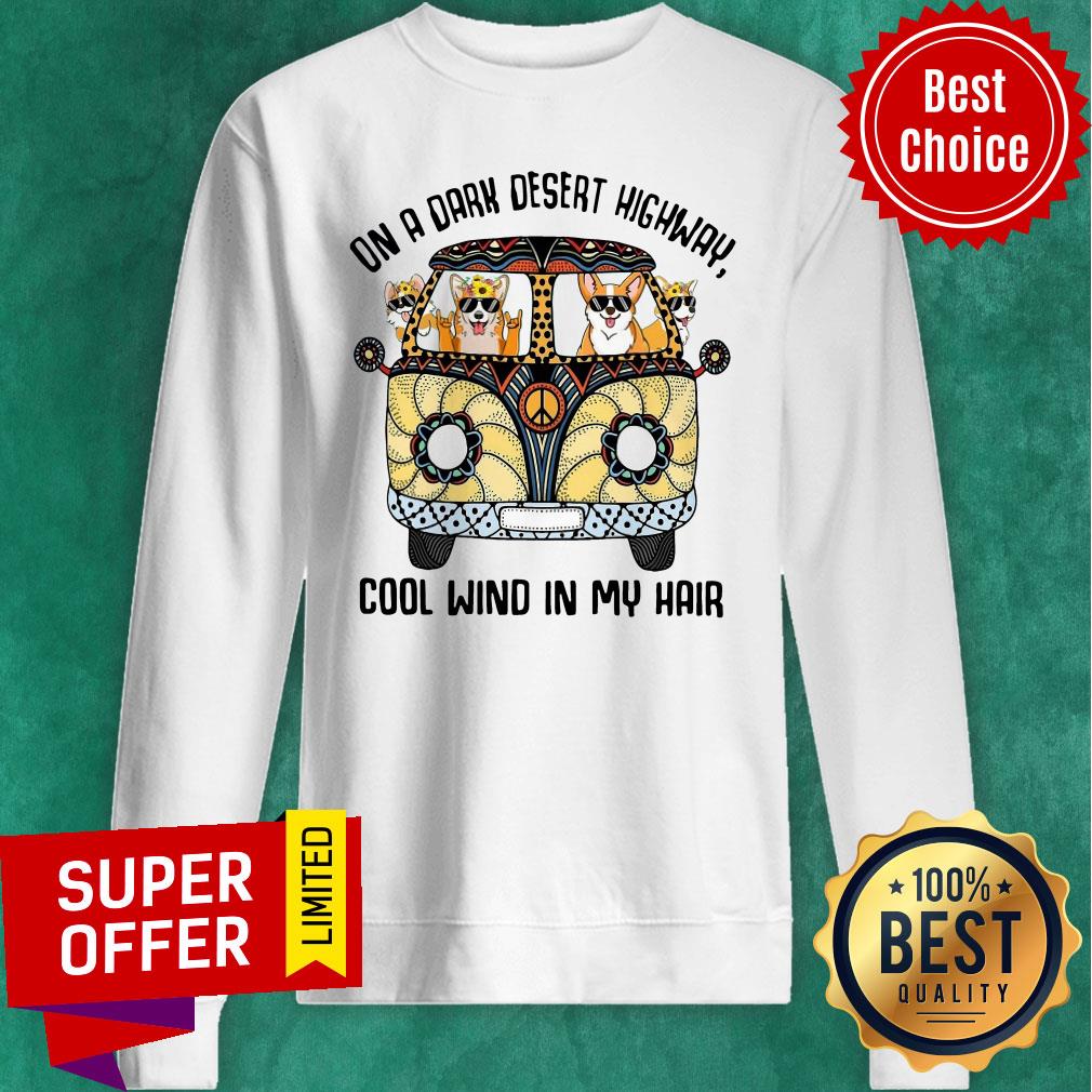 Awesome Corgis On A Dark Desert Highway Cool Wind In My Hair Shirt - Image 2