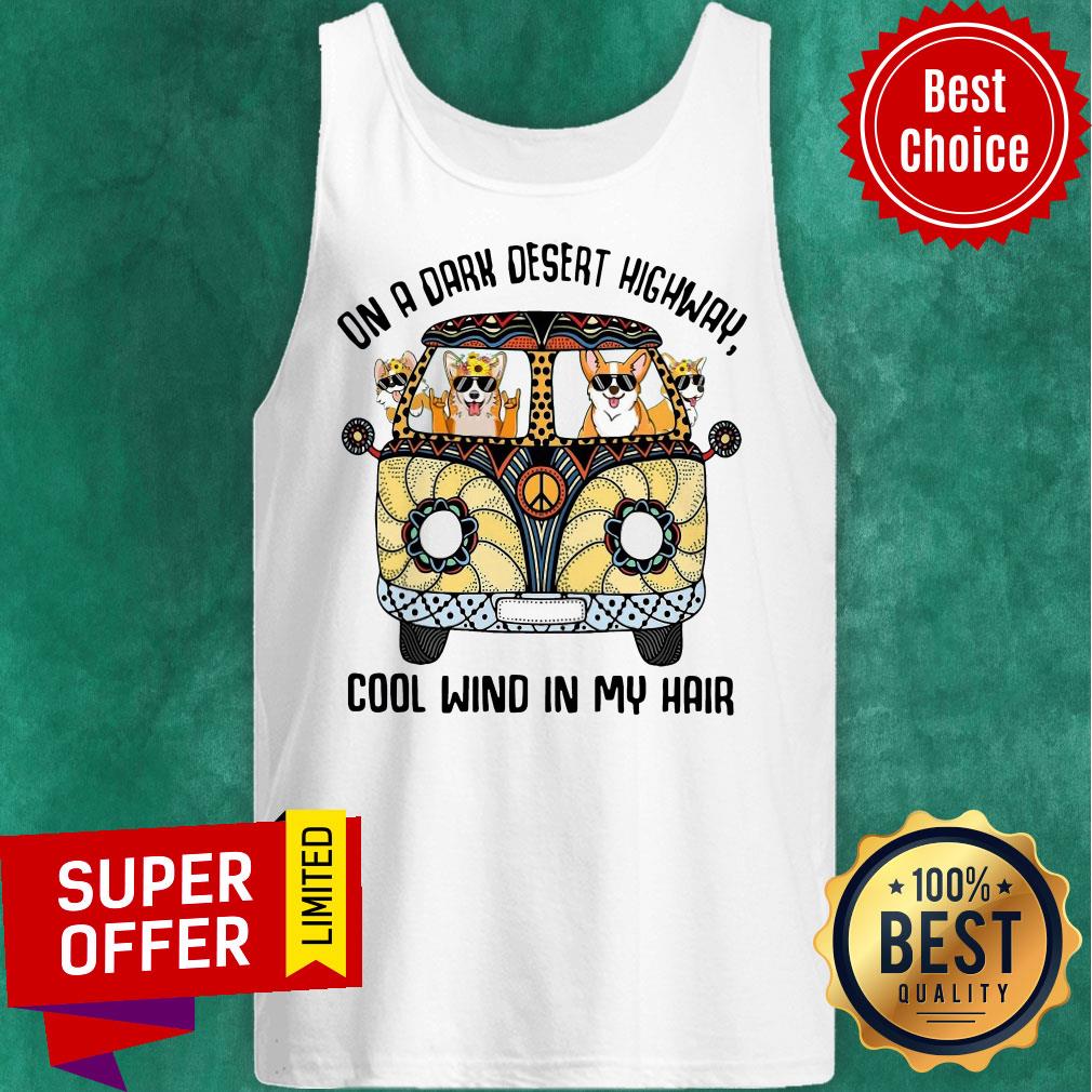 Awesome Corgis On A Dark Desert Highway Cool Wind In My Hair Shirt - Image 5