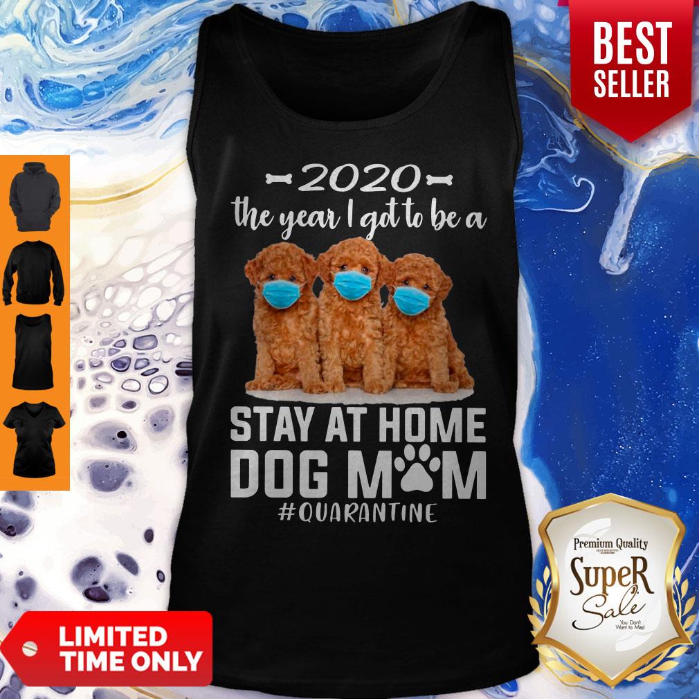 Top 2020 The Year I Got To Be A Stay At Home Poodle Dog Mom Quarantine Shirt - Image 2