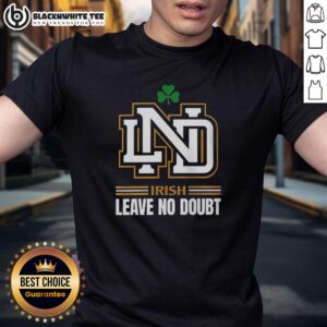 Nice Notre Dame Irish Leave No Doubt T-Shirt