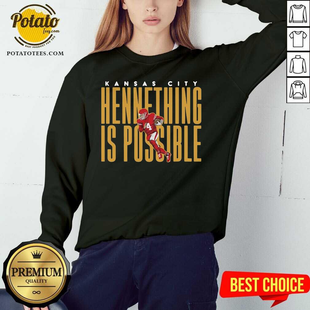 Good Kansas City Chiefs Hennything Is Possible Shirt - Image 4