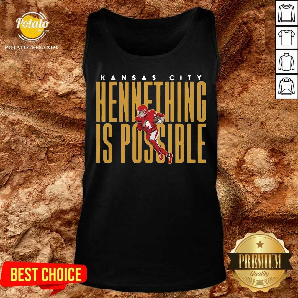 Good Kansas City Chiefs Hennything Is Possible Shirt - Image 3