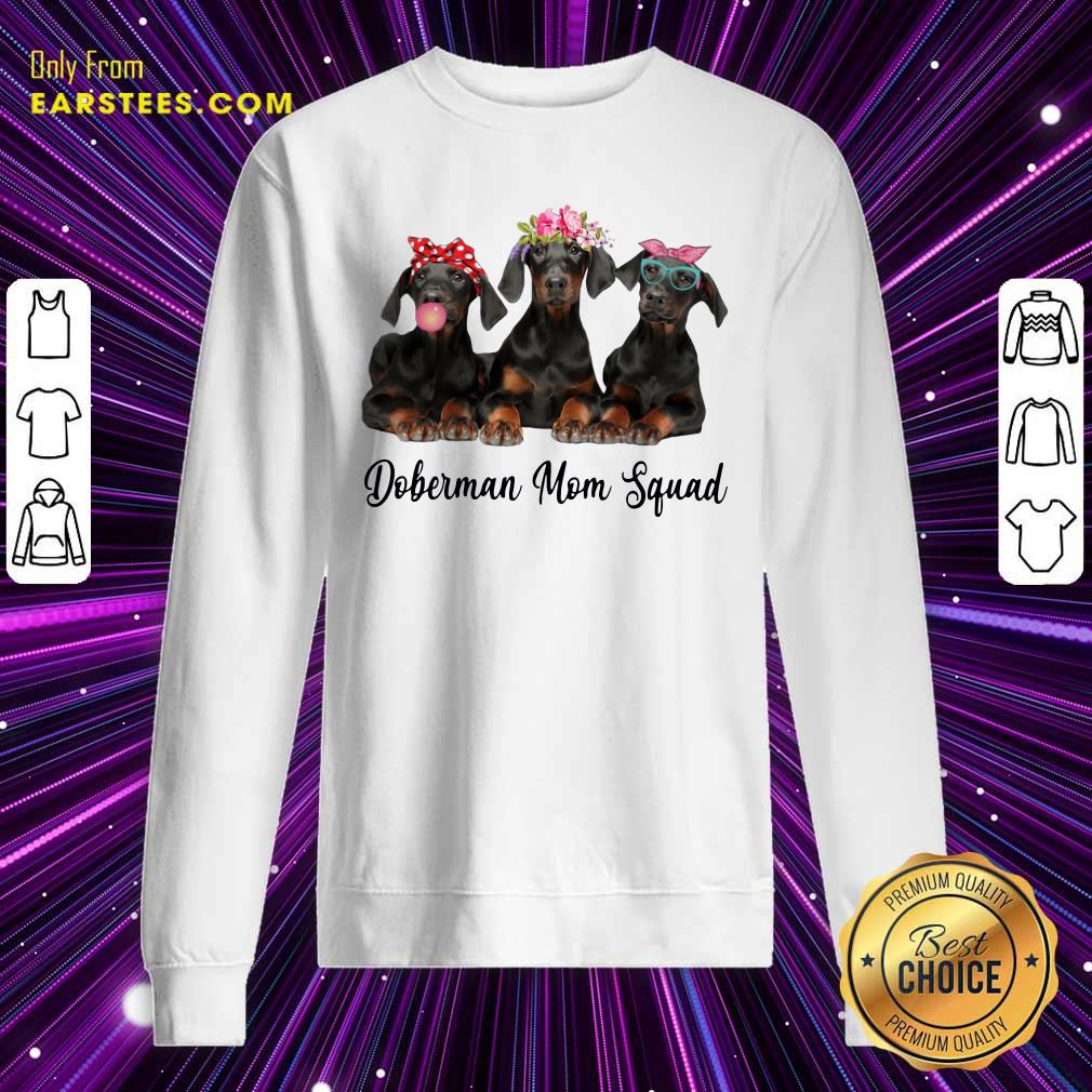 Perfect Doberman Mom Squad Flower Shirt - Image 5