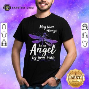 Hot Dragonfly May There Always Be An Angel By Your Side Shirt