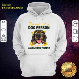 Alternative view of Premium Im Not Just A Dog Person Im A Dachshund Mommy Shirt