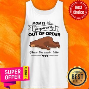 Alternative view of Bear Mom Is Temporarily Out Of Order Please Try Again Later Shirt