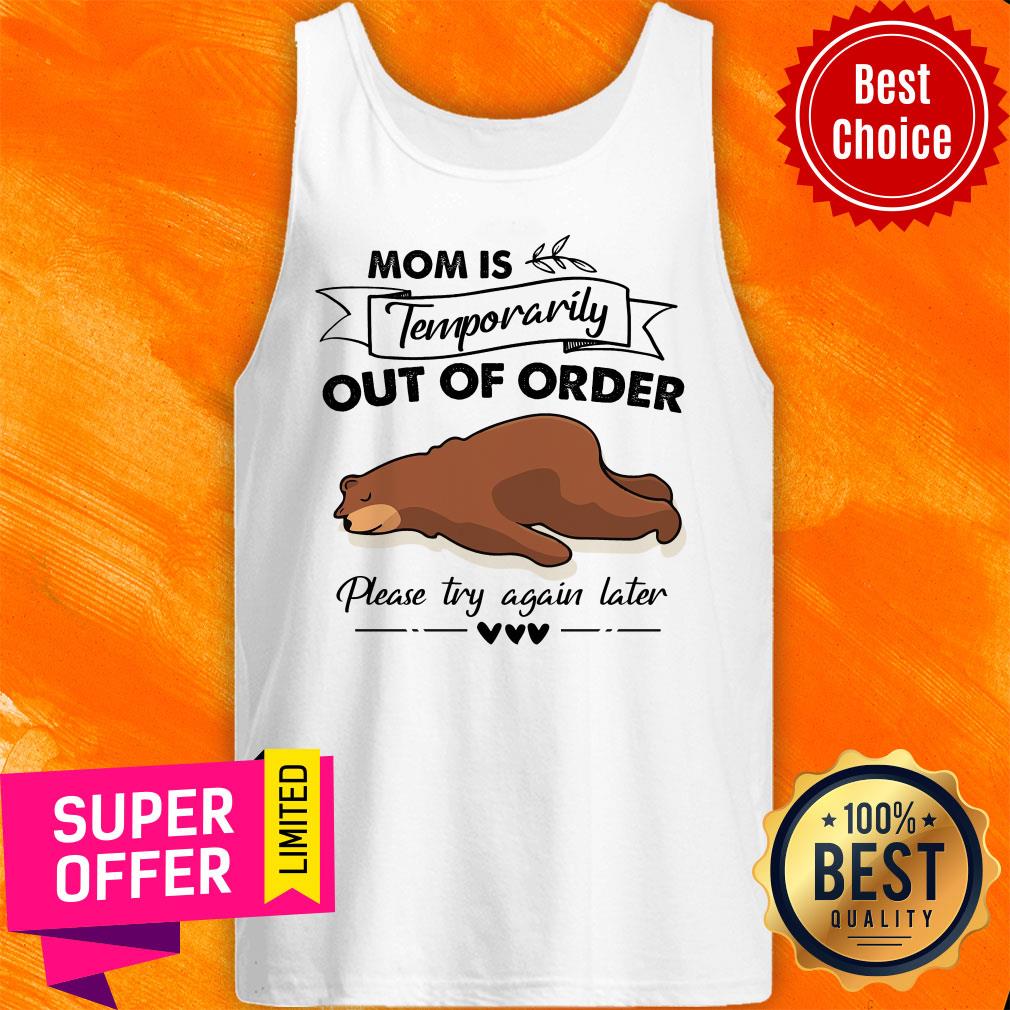 Bear Mom Is Temporarily Out Of Order Please Try Again Later Shirt - Image 2