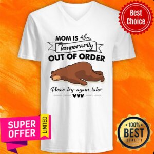 Bear Mom Is Temporarily Out Of Order Please Try Again Later Shirt