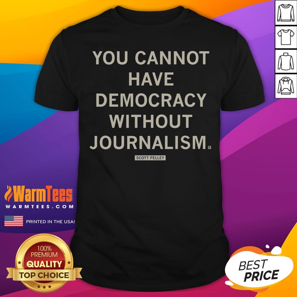 Scott Pelley Quote Shirt