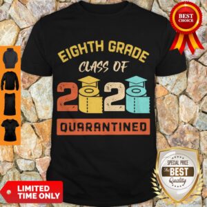 Top Eighth Grade Class Of 2020 Toilet Paper Quarantined Shirt