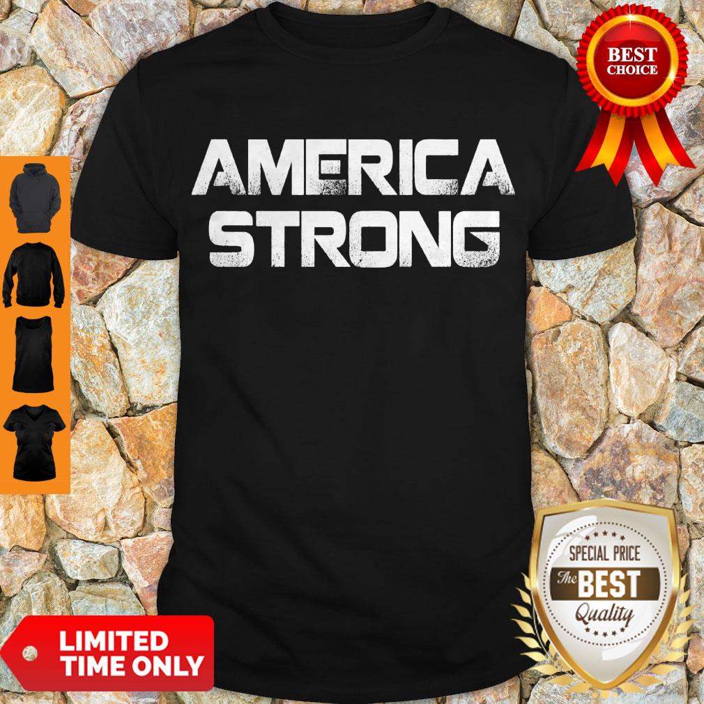 Premium America Strong Shirt