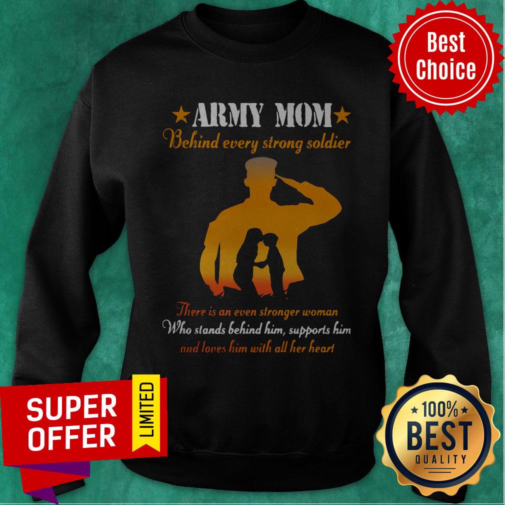 Army Mom Behind Every Strong Soldier There Is An Even Stronger Woman Shirt - Image 4