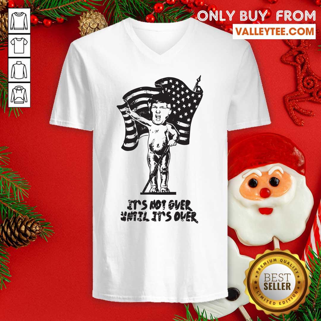 Nice It’s Not Over Until It’s Over Donald Trump American Flag Shirt - Image 5