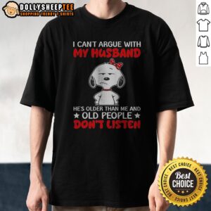 Pretty Hot Snoopy Peanuts I Can'T Argue With My Husband Shirt