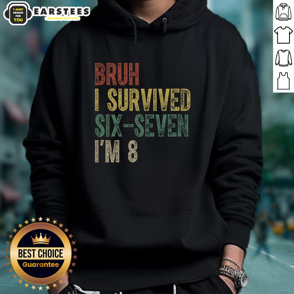 Good Bruh I Serviced Six-Seven I'm 8 6-7 Meme T-Shirt - Image 2