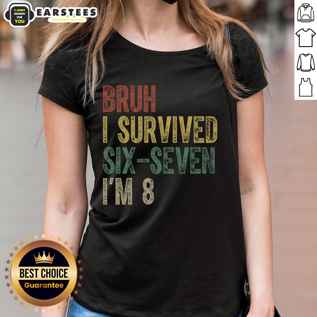 Good Bruh I Serviced Six-Seven I'm 8 6-7 Meme T-Shirt - Image 3