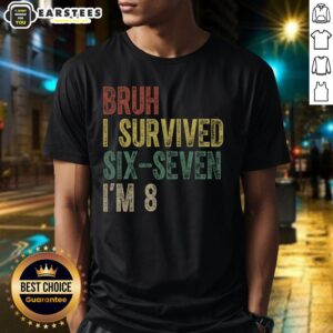 Good Bruh I Serviced Six-Seven I'm 8 6-7 Meme T-Shirt