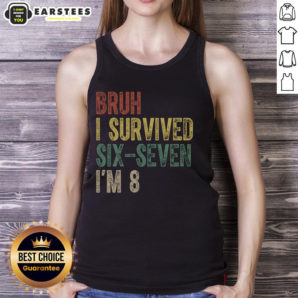 Good Bruh I Serviced Six-Seven I'm 8 6-7 Meme T-Shirt - Image 4