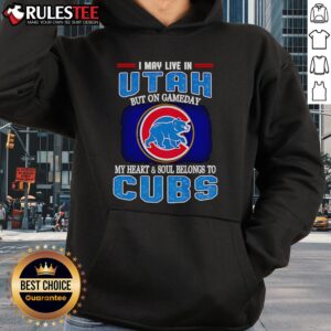 Alternative view of Official I May Live In Utah But On Gameday My Heart And Soul Belongs To Chicago Cubs T-Shirt