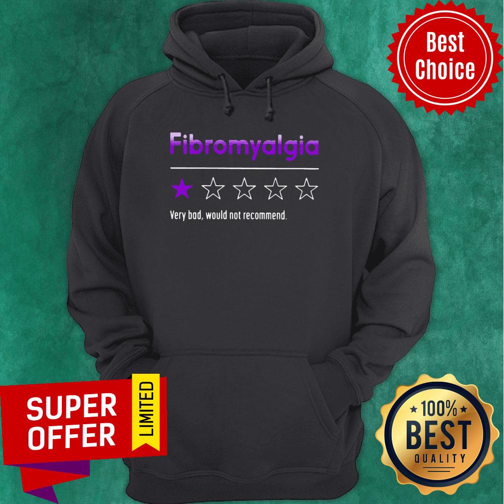 Awesome Fibromyalgia Very Bad Would Not Recommend Shirt - Image 3