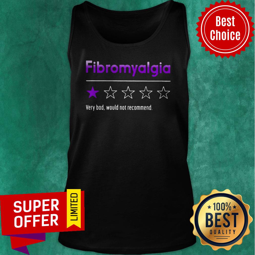 Awesome Fibromyalgia Very Bad Would Not Recommend Shirt - Image 5