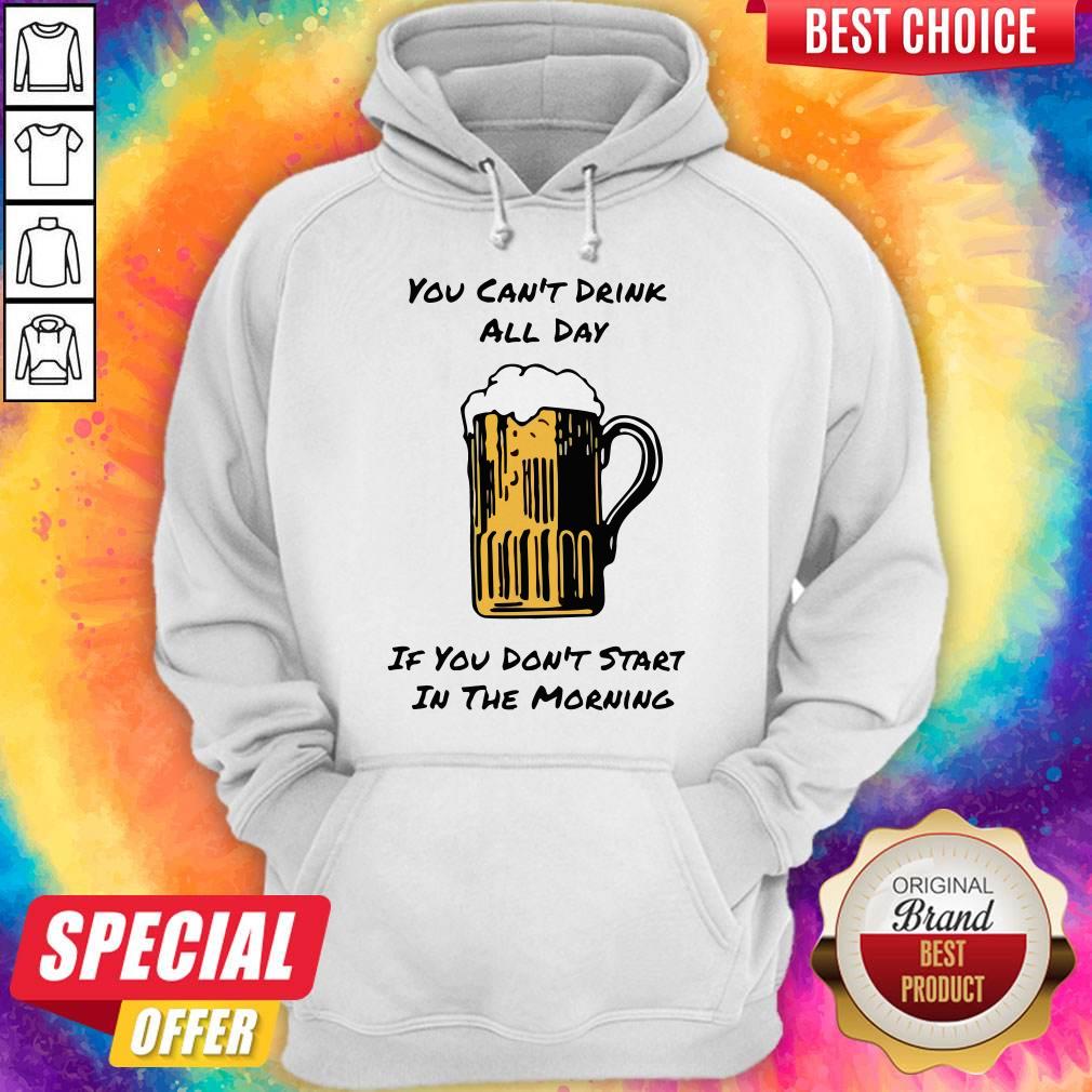 Funny Drink All Day Start in the Morning Shirt - Image 5