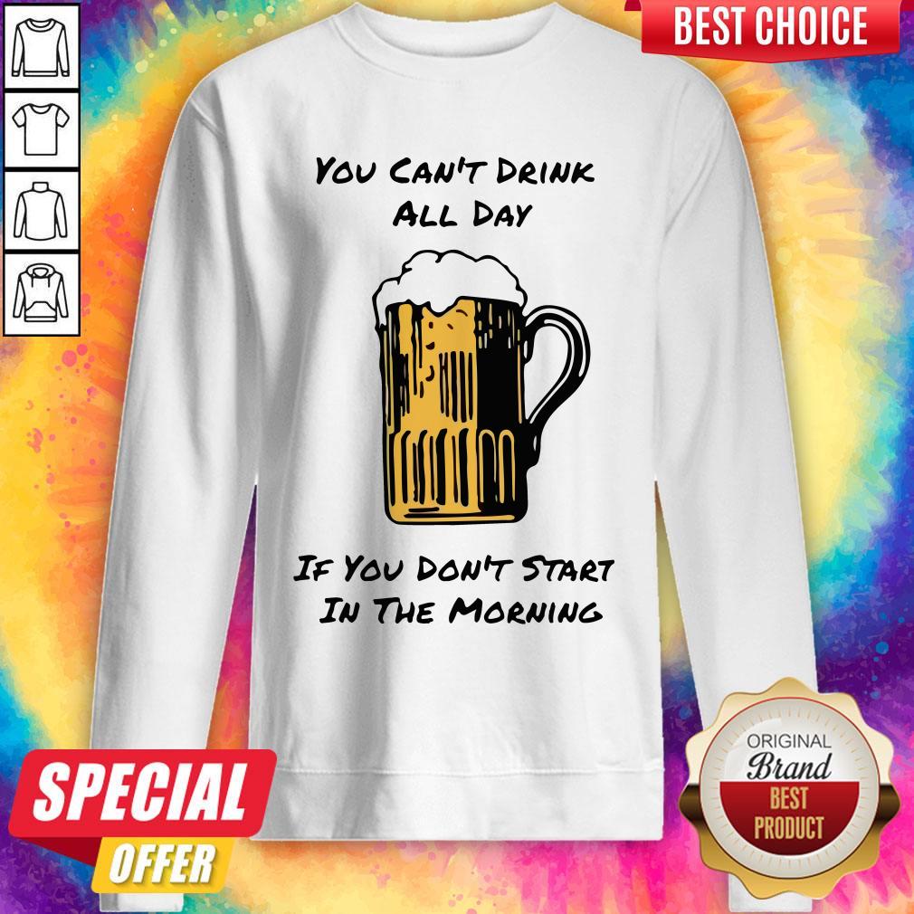 Funny Drink All Day Start in the Morning Shirt - Image 4