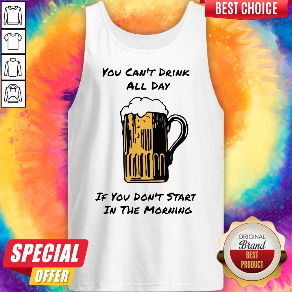 Funny Drink All Day Start in the Morning Shirt - Image 3