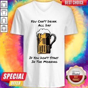 Alternative view of Funny Drink All Day Start in the Morning Shirt