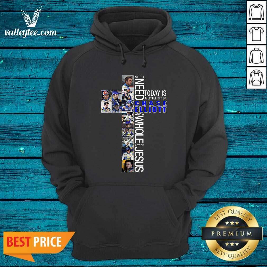 Luxury All Need Today Is A Little Bit Of Chase Elliott And A Whole Lot Of Jesus Shirt - Image 2