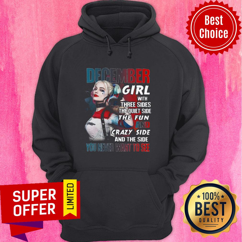 December Girl With Three Sides The Quiet Side The Fun And Crazy Side Never Want To See Shirt - Image 3