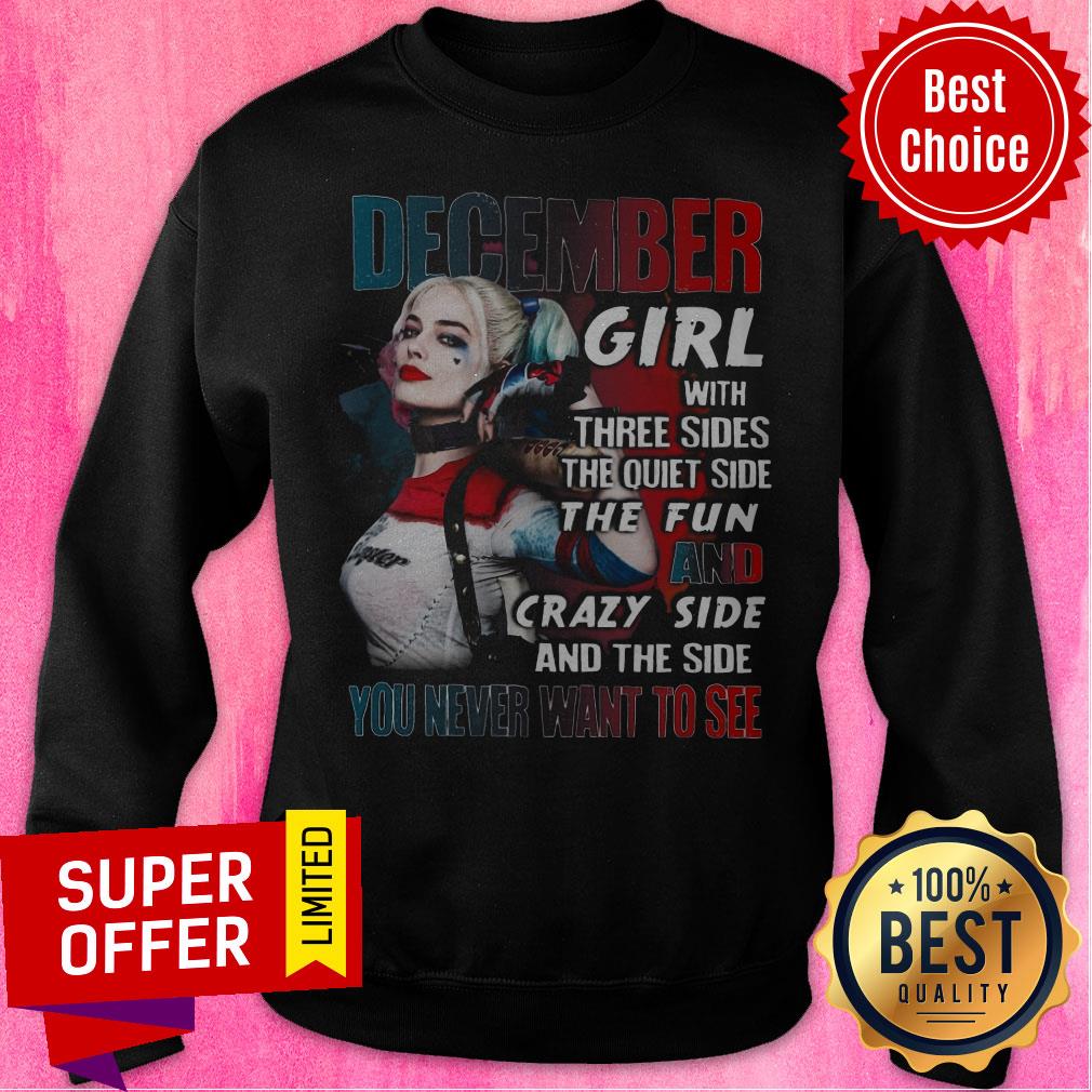 December Girl With Three Sides The Quiet Side The Fun And Crazy Side Never Want To See Shirt - Image 4