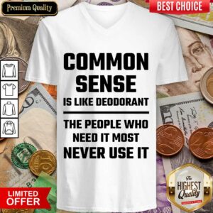 Alternative view of Excellent Common Sense Is Like Deodorant Shirt