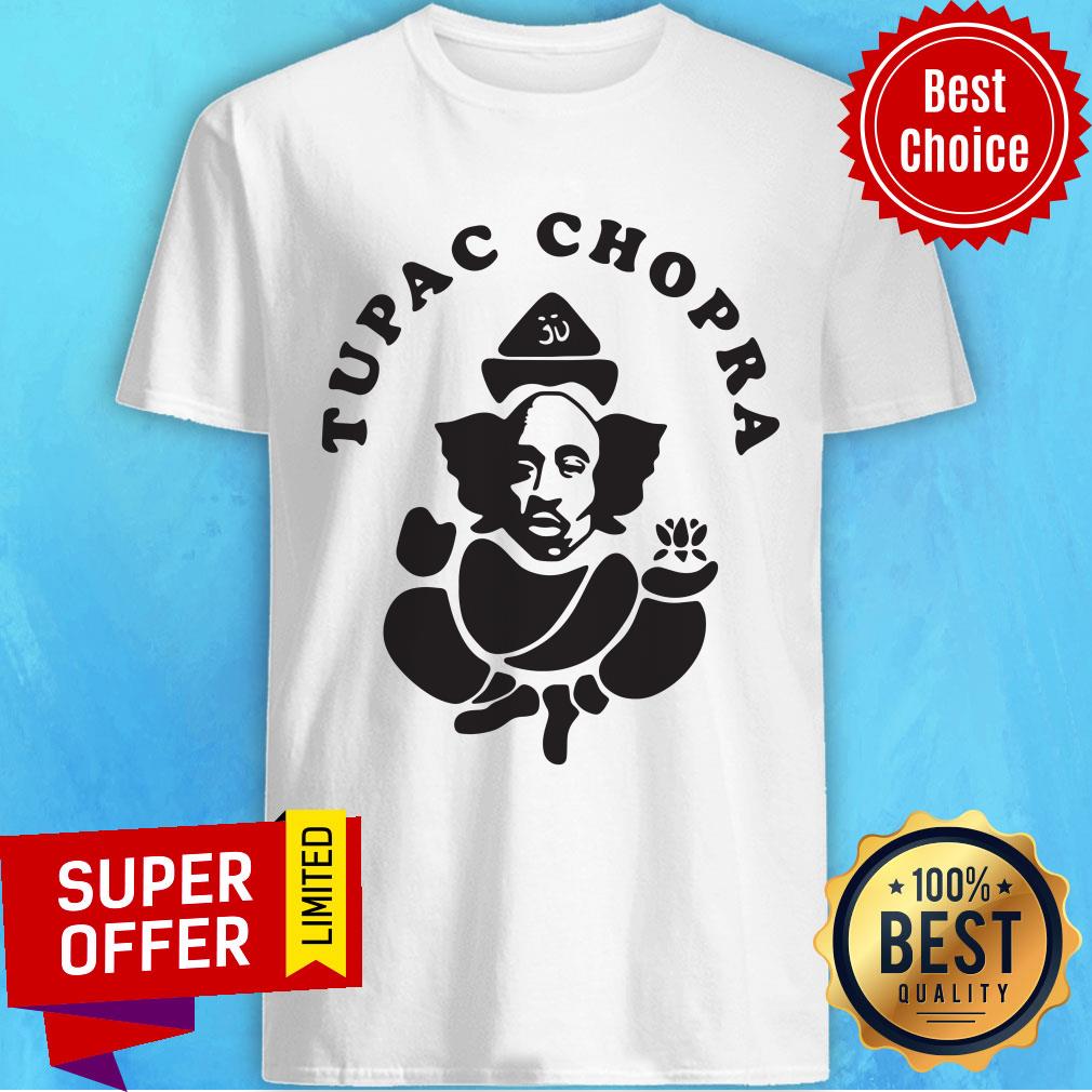Funny Tupac Chopra Shirt