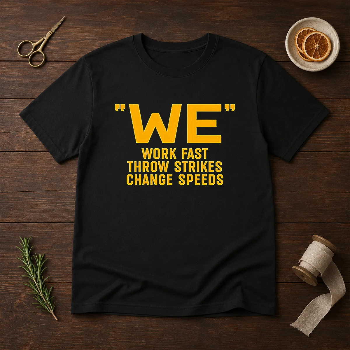 Premium Pitching Philosophy We Work Fast Throw Strikes Change Speeds Shirt