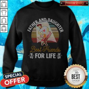 Alternative view of Father And Daughter Best Friends For Life Shirt