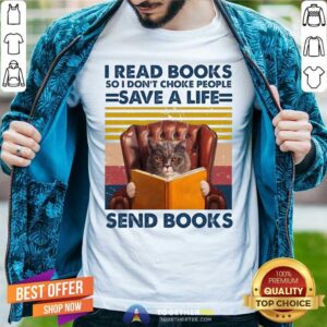 Happy Cat Read Books So I Do Not Choke People Save A Life Send Books Vintage Shirt