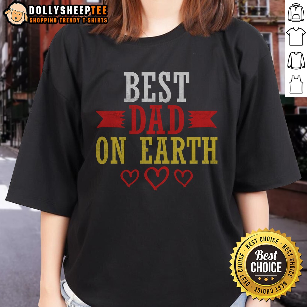 Premium Best Dad On Earth Shirt - Image 3