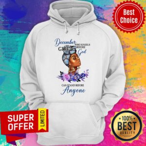 Alternative view of December Girl God Anyone Can Stand Before Shirt