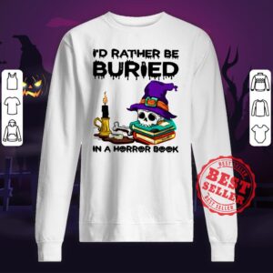 Alternative view of I’d Rather Be Buried In A Horror Book Halloween Shirt