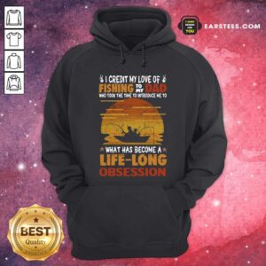 Alternative view of Official I Credit My Love Of Fishing To My Dad Who Took The Time To Introduce Me To What Has Become A Life Long Obsession Shirt