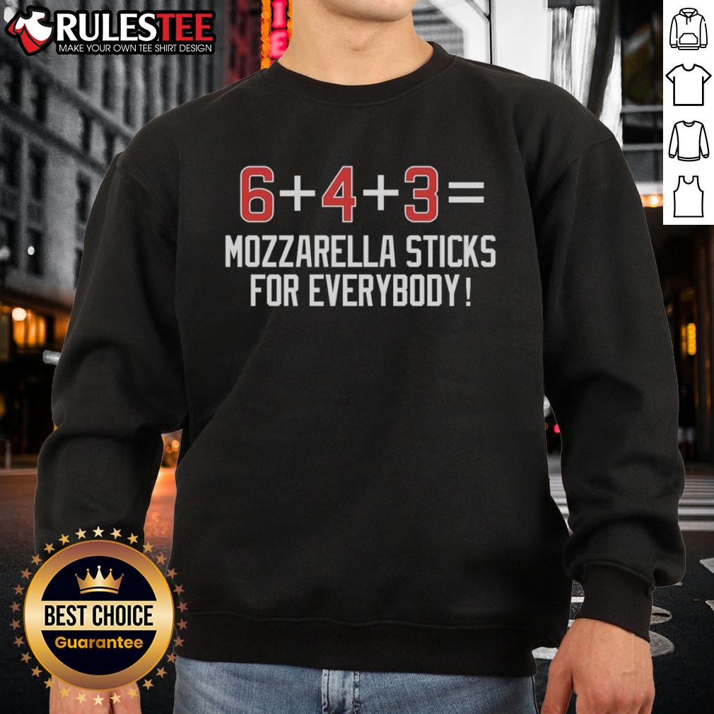 Official 6 Plus 4 Plus 3 Equals Mozzarella Sticks For Everybody T-Shirt - Image 5