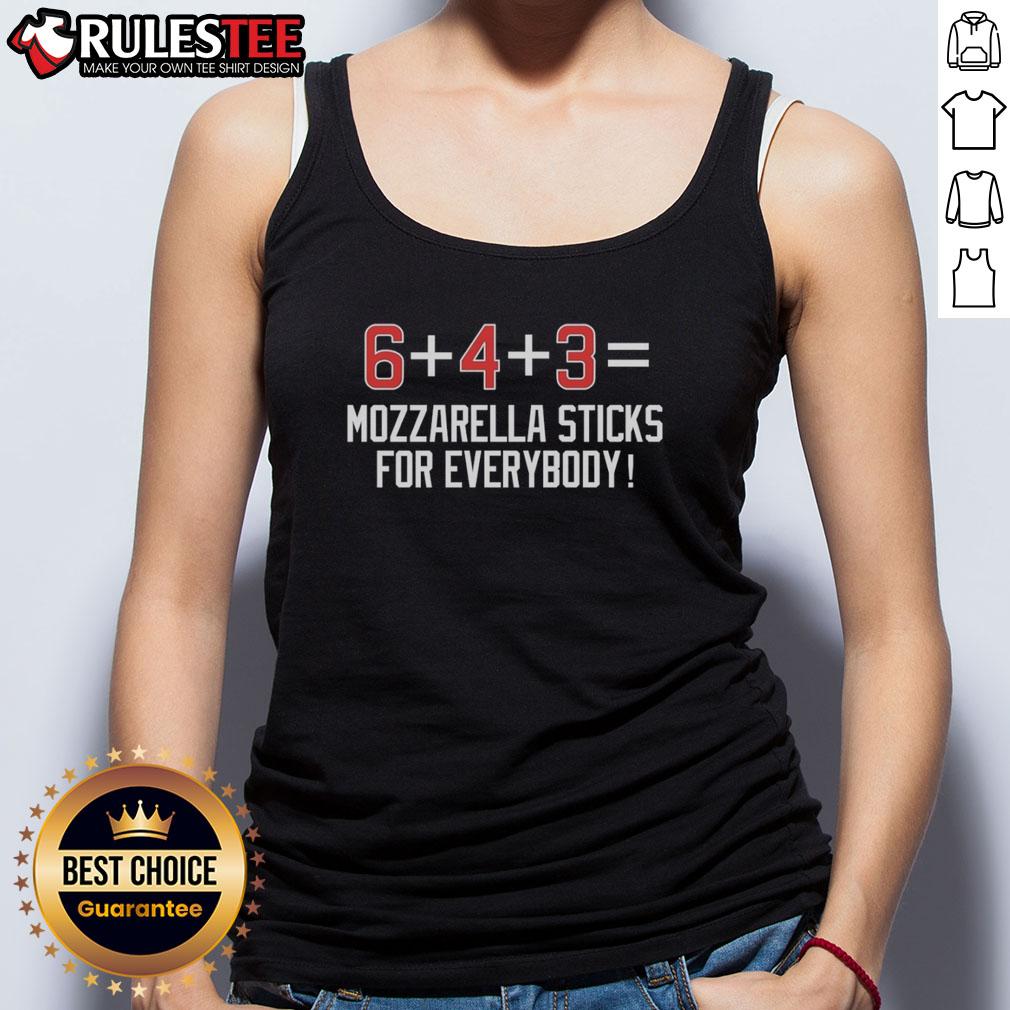 Official 6 Plus 4 Plus 3 Equals Mozzarella Sticks For Everybody T-Shirt - Image 4
