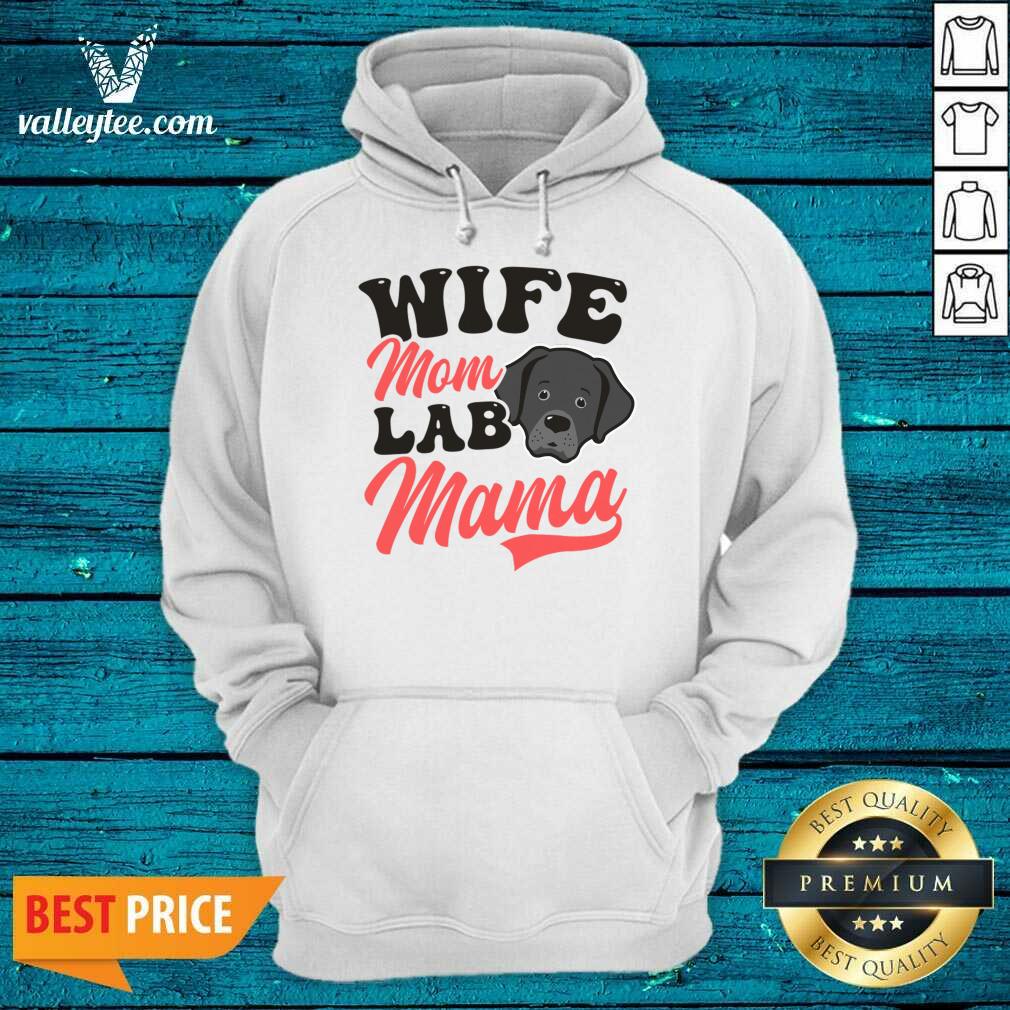 Wife Mom Lab Mama Shirt - Image 4