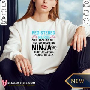 Alternative view of Registered Nurse Ninja Is Not An Actual Job Title Shirt