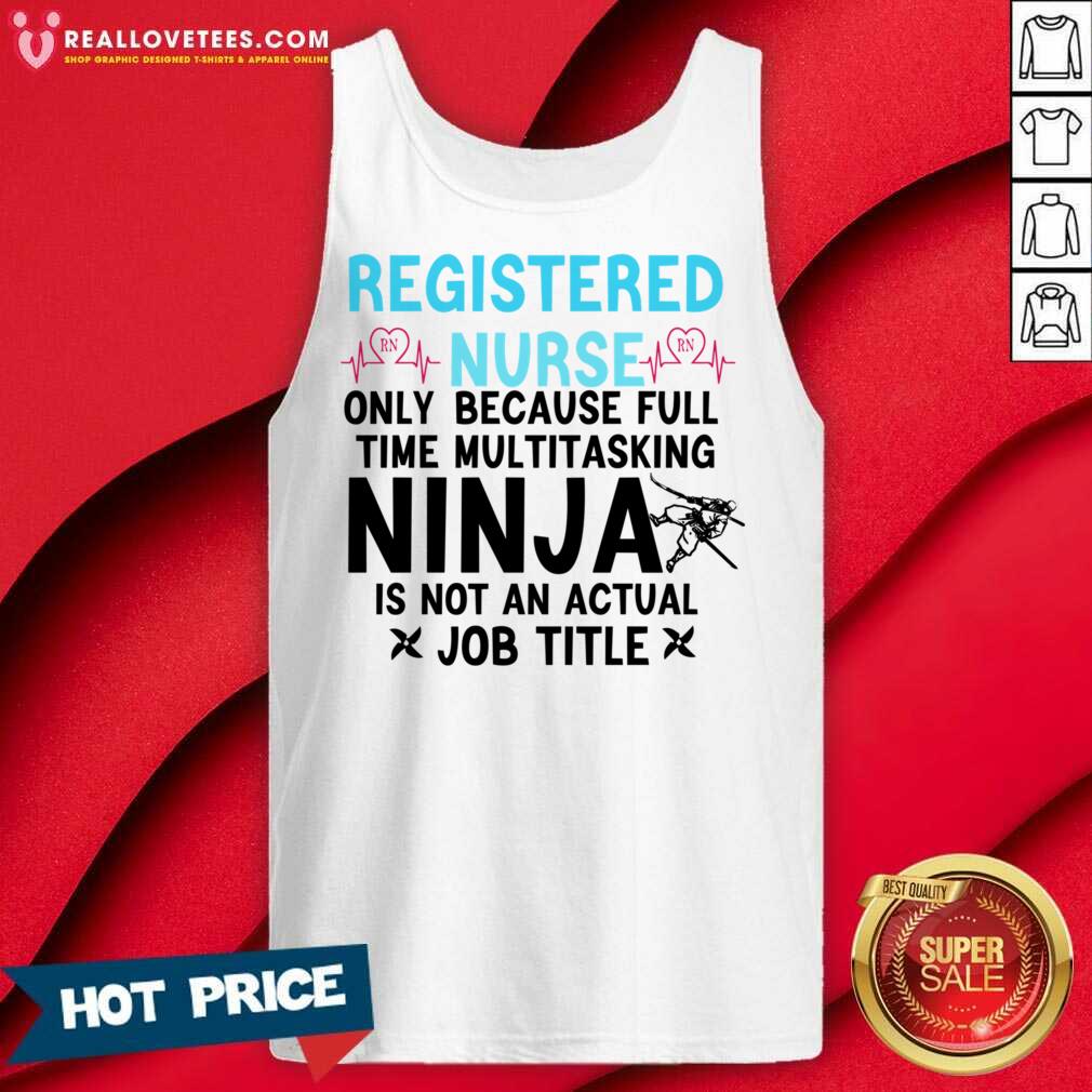 Registered Nurse Ninja Is Not An Actual Job Title Shirt - Image 5
