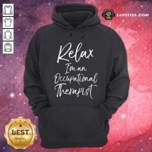 Alternative view of Premium Relax Im An Occupational Therapist Shirt