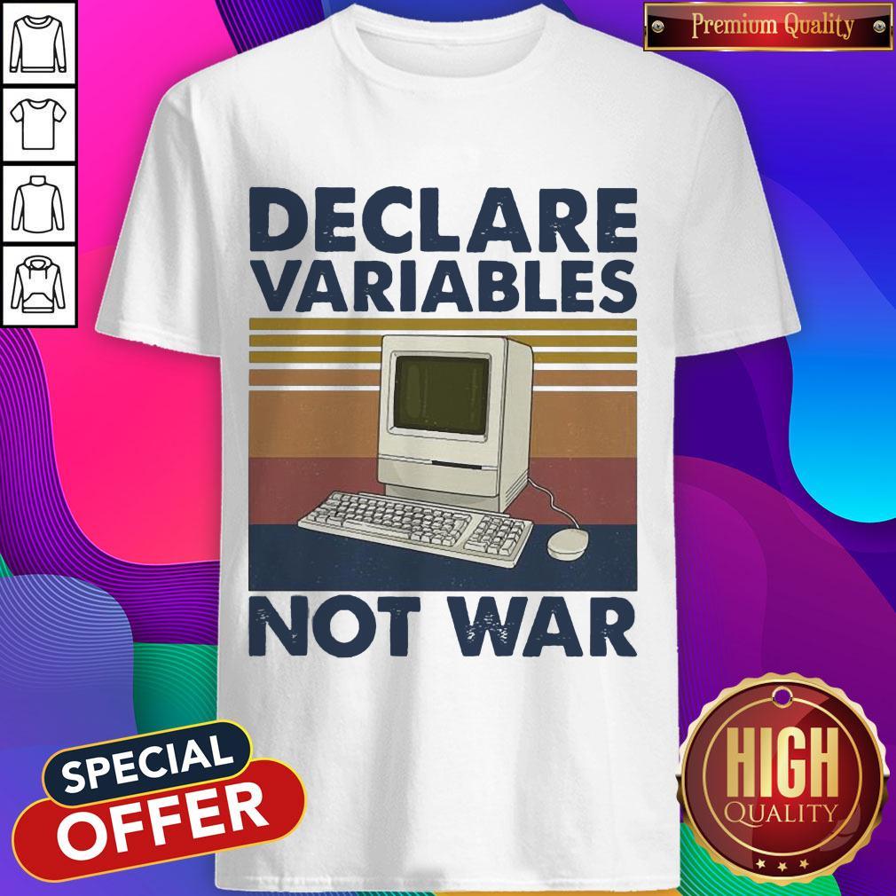 My Computer Declare Variables Not War Vintage Shirt