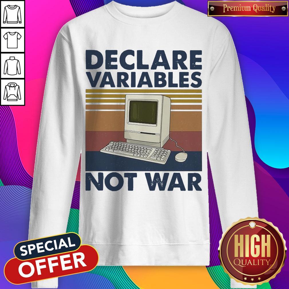 My Computer Declare Variables Not War Vintage Shirt - Image 5